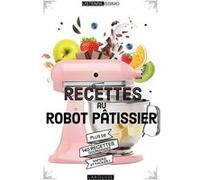 Recettes au robot pâtissier Mélanie Martin (Auteur)