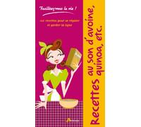 Recettes au son d'avoine, quinoa, etc.