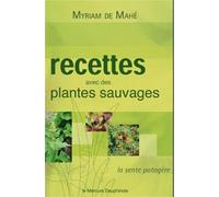 Recettes avec des plantes sauvages - Myriam de Mahé - Le Mercure Dauphinois - broché - Guide