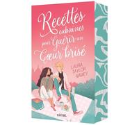 Recettes cubaines pour guérir un coeur brisé Laura Taylor Namey (Auteur)