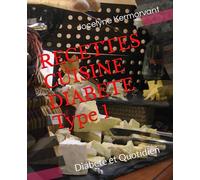 RECETTES CUISINE Type 1: Diabète et Quotidien