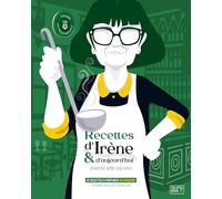 Recettes d’Irène et d’aujourd’hui: 32 recettes à préparer en musique