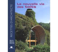 Recettes d'architecte - La Nouvelle Vie des Toits