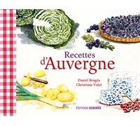 Recettes d'Auvergne - Christiane Valat - Deboree Eds - relié - Beau livre