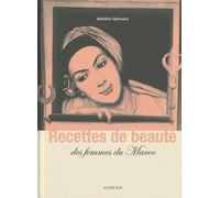 Abdelhaï Sijelmassi – Recettes de beauté des femmes du Maroc – Guide – Broché