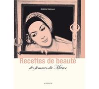 Recettes de beauté des femmes du Maroc - Abdelhaï Sijelmassi - Actes sud - broché - Guide