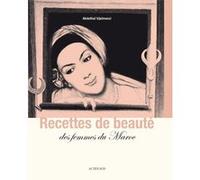 Recettes de beauté des femmes du Maroc Abdelhaï Sijelmassi (Auteur)