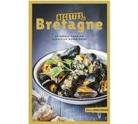 Recettes de Bretagne Raymonde Charlon (Auteur), Sébastien Merdrignac (Photographie)