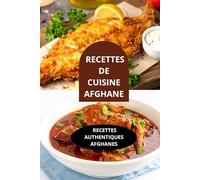 RECETTES DE CUISINE AFGHANE: RECETTES AUTHENTIQUES AFGHANES-gastronomie afghane-recettes du Moyen-Orient