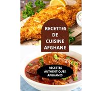RECETTES DE CUISINE AFGHANE: RECETTES AUTHENTIQUES AFGHANES-gastronomie afghane-recettes du Moyen-Orient
