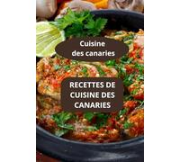 Recettes de cuisine des canaries: Cuisine des canaries - gastronomie des Canaries - cuisine familiale Canaries