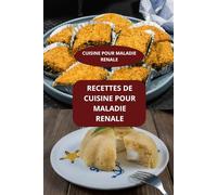 RECETTES DE CUISINE POUR MALADIE RENALE: CUISINE POUR MALADIE RENALE - CUISINE RENALE FACILE - MENUS MALADIE RENALE