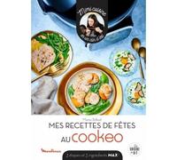 Recettes de fêtes - Cookeo - Recettes rapides - 5 ingrédients - 3 étapes - Pour recevoir facilement