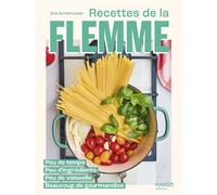 Recettes de la flemme Peu de temps, peu d'ingrédients, peu de vaisselle, beaucoup de gourmandise - Zoé Armbruster - Mango - relié - Guide