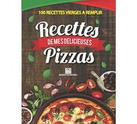 Recettes de mes délicieuses pizzas: Livre de recettes de cuisine à remplir - 2 pages par recette | + de 208 pages |carnet de recettes à compléter ... grand format |cadeau idéal | 21.59 x 27.94 cm