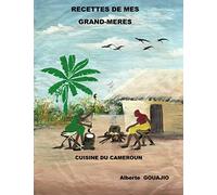 recettes de mes grands-meres: cuisine du Cameroun