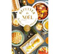 Collectif – Recettes de Noël faciles et délicieuses – 60 recettes pour régaler vos invités – Broché