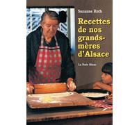 Recettes de nos grands-meres d'alsace - Suzanne Roth - La Nuee Bleue - relié - Guide