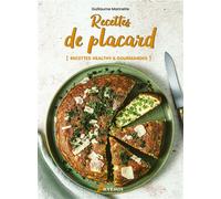 Guillaume Marinette – Recettes de placard : recettes healthy & gourmandes – Broché