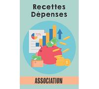 Recettes Dépenses Association: Cahier format 15,2 x 22,9 cm - 100 pages | Registre de comptabilité simple
