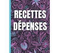 recettes dépenses: livre de comptes | cahier de caisse | idéal micro entreprise, auto-entrepreneur