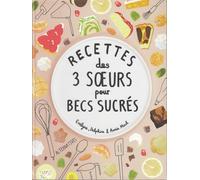 Recettes Des 3 Soeurs Pour Becs Sucrés