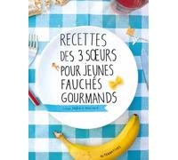 Recettes des 3 Soeurs pour jeunes fauchés gourmands