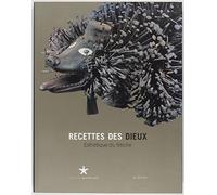 Recettes des dieux: Esthétique du fétiche