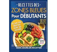 RECETTES DES ZONES BLEUES POUR DÉBUTANTS - ÉDITION 2025-2026: 70 recettes saines et faciles pour la longévité, la vitalité et une vie équilibrée inspirées du régime méditerranéen