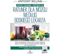 Recettes et protocoles pour le sauvetage du cerveau par le médecin divin William Anthony (Buch auf Polnisch)