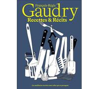Recettes et récits Les meilleures recettes sont celles qui se partagent - François-Régis Gaudry - Marabout - broché - Beau livre