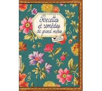 Recettes et Remèdes de Grands Mères