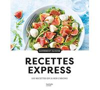 Recettes Express - 100 Recettes En 15 Min Chrono