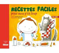 Recettes faciles pour mon p'tit loup: Dès 6 mois