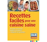Recettes faciles pour une cuisine saine: Des plats savoureux, simples à préparer, à déguster au quotidien