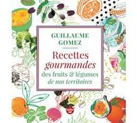 Recettes gourmandes des fruits & légumes de nos territoires