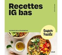 Recettes IG bas - Super Facile - Zoé Armbruster - Solar - broché - Guide