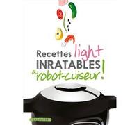 Recettes light inratables au robot cuiseur ! Noémie Strouk (Auteur)