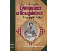 Recettes lyonnaises et beaujolaises de ma grand-mère