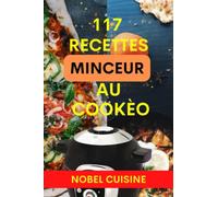 Recettes minceur au Cookèo: 117 recettes extra crisp | Chiffrage SP PP CAL