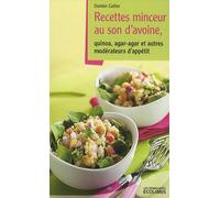 Recettes minceur au son d'avoine: Quinoa, agar-agar et autres modérateurs d'appétit