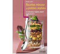 Recettes minceur aux protéines végétales: Le nouveau régime plaisir à découvrir !