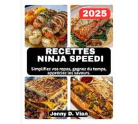 RECETTES NINJA SPEEDI: Simplifiez vos repas, gagnez du temps, appréciez les saveurs