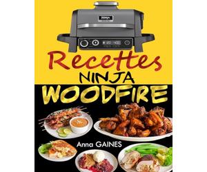 Recettes Ninja Woodfire: Maîtrisez l'Art de la Cuisson au Feu de Bois avec des Saveurs Inégalées !