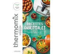 Recettes orientales avec Thermomix - Bérengère Abraham - Larousse - relié - Guide