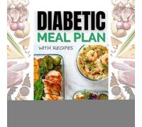 Recettes Pauvres en Sucre, Guide de Régime Pauvre en Glucides et à Index Glycémique Bas, Journal De Nutritionnel Avec Tableau Glycémique Pour Adultes Prédiabétiques À La Maison