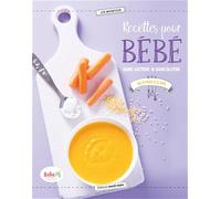 Recettes pour bébé: sans lactose & sans gluten