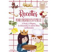 Recettes pour cuisiner en famille à Noël, Pâques, dimanches et fêtes carillonnées – MAM-E