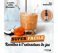 Recettes pour extracteur de jus - super facile