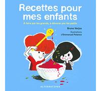 Recettes pour mes enfants: À faire par les grands, à dévorer par les petits